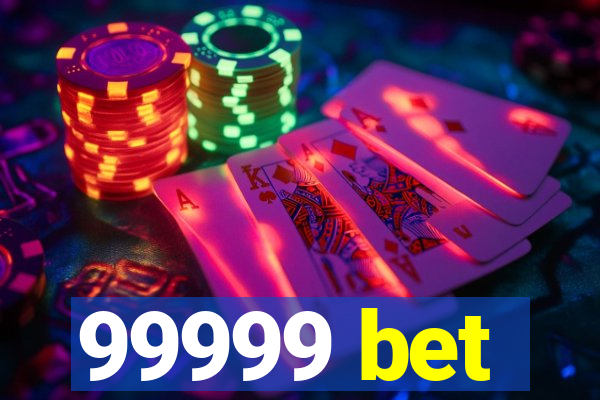 99999 bet